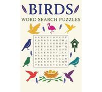 Birds Word Search Puzzle Book: 55 Puzzles About Birds, Avian Wildlife & Feathered Species | For Seniors, Adults & Teenagers | 6x9 Inches