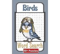 Birds Word Search Puzzle Book: Discover Engaging Bird-Themed Word Search Puzzles for Brain Boosting and Relaxation | 6 x 9 inches | 110 Pages | 50 Plus Puzzles | Gift for teens and adults