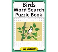 Birds Word Search Puzzle Book for Adults: Relaxing Bird Lover Puzzle Book | 6x9 inches, 120 Pages | 50+ Puzzles...Great Gift For Bird & Nature Enthusiasts!
