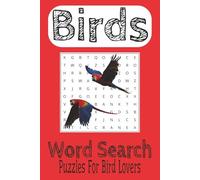 Birds Word Search Puzzle Book: Word Searches Easy to Read about Birds, Bird feeder, Bird Lovers and More | 6x9 Inches, 110 pages | 50+ puzzles Gifts, Vacations and Free time