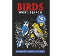 Birds Word Search Puzzle Book: Word Searches with Easy to Read about Birds, Bird Names, Types of Birds, Bird Terminology and More | 6x9 inches, 110 ... for Bird Lovers, Vacations and Free Time