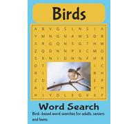 Birds Word Search Puzzle Book: Word searches with easy to read print about Birds, Bird-watching and Bird names 6 x 9 inches, 110 pages 50+ puzzles... Gift for Vacations, Holidays and Free Time