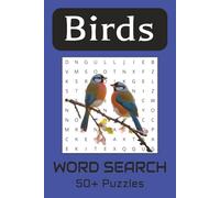 Birds Word Search Puzzle Book: Word Searches with Easy To Read Print about Birds, Bird Watching and more | 6x9 inches, 110 pages | 50+Puzzles...Great for Vacations, Holidays and Free Times