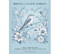 Birdsong & Floral Harmony: Adult Coloring Book with Songbirds, Flowers, Vines, and Peaceful Nature Scenes (Tranquil Nature Coloring Collection)