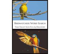 Birdwatchers Word Search: Take Flight Into Fun & Discovery