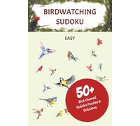 Birdwatching Sudoku - Easy: Easy Soduko Puzzle Book for Birdwatchers | 50+ Puzzles | 110 pages | 6" x 9" | Solutions Included