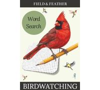 Birdwatching Word Search: 50+ Word Search Puzzles for Birdwatchers | 6" x9" | 110 page | Solutions Included (Field & Feather)