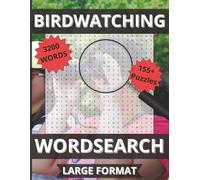 Birdwatching Word Search: Spot the Words - 155+ Puzzles with 3,200 Terms for Birdwatching Enthusiasts