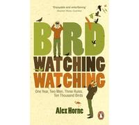 Birdwatchingwatching: One Year, Two Men, Three Rules, Ten Thousand Birds [Idioma Inglés]