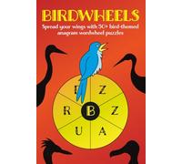 Birdwheels: Spread your wings with 50+ bird-themed anagram wordwheel puzzles