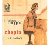 BIRGER MYRIAM (piano) - Chopin: 19 Valses
