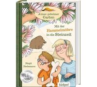 Birgit Hedemann Almas geheimer Garten - Mit der Hammelmöhre in die S (Tapa dura)