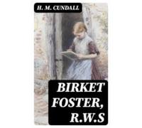 Birket Foster R.w.s (ebook)
