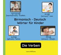 Birmanisch - Deutsch Wörter für Kinder - Die Verben: Birmanisch Lernen für Kinder und Anfänger - Zweisprachiges Bilderbuch auf Birmanisch mit ... Kinderbücher (Deutsch-Birmanisch))