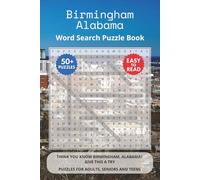 Birmingham Alabama Word Search Puzzle Book: Think you know Birmingham, Alabama? Give this a try. Puzzles for Adults, Seniors and Teens.