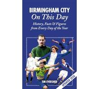Birmingham City On This Day: History, Facts & Figures from Every Day of the Year