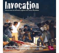 Birmingham Conservatoire Chamber Choir - Invocation; Choral music by Kenneth Leighton and James MacMillan