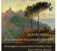 Birmingham Conservatoire Chamber Choir - Partsongs By Sir Charles Villiers Stanford
