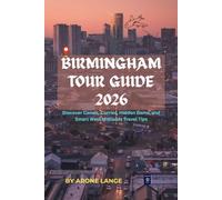 Birmingham Tour Guide 2026: Discover Canals, Curries, Hidden Gems, and Smart West Midlands Travel Tips
