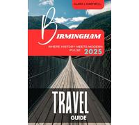 BIRMINGHAM TRAVEL GUIDE 2025