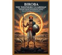 Biroba the Shepherd Guardian: Nomadic Legends, Sacred Rituals, and the Pastoral Heritage of Maharashtra