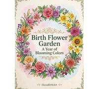 Birth Flower Garden: A Year of Blooming Colors