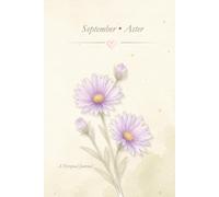Birth Flower Journal: September • Aster Notebook, Lined Journal, 6x9 Writing Notebook, Minimal Floral Gift Journal: A Simple Lined Notebook Inspired by Your Birth Month Flower