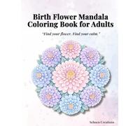 Birth Flower Mandala Coloring Book for Adults: 24 Beautiful Floral Mandalas + 5 Bonus Pages for Relaxation & Stress Relief