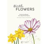 Birth Flowers Coloring Book for Adults and Teens: 24 Monthly Flowers with Butterflies and 6 Bonus Bouquets: A Relaxing and Creative Coloring Experience to Reconnect with Yourself