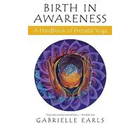 Birth in Awareness: A handbook of prenatal yoga