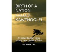 BIRTH OF A NATION CALLED KAWTHOOLEI: An isolated nation with a history since the fall of Babel