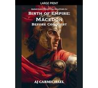Birth of Empire: Macedon Before Conquest: 12 (Ancient Greece: Rise of Cities, Rise of Gods)