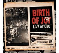 Birth Of Joy - Live At Ubu [Vinilo]