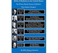 Birth of Medicine in the United States: The Warren Family Dynasty of Medicine (Full Color)