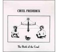 Birth of the Cruel