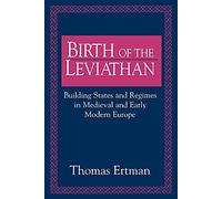 Birth of the Leviathan: Building States and Regimes in Medieval and Early Modern Europe
