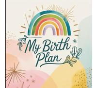Birth Plan: Beautiful baby delivery birth planner with check lists and plenty of prompts to help create a comprehensive and customised birth plan for you.