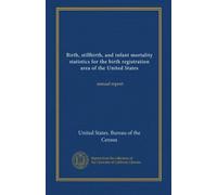 Birth, stillbirth, and infant mortality statistics for the birth registration area of the United States (1925:2): annual report
