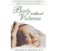 Birth Without Violence (3rd Ed.)