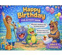 Birthday Activity Book: Perfect for Ages 6-10! Fun Riddles, Games, Coloring & Party Activities for Boys & Girls