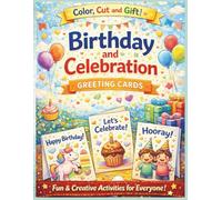 Birthday and Celebration Greeting Cards: Coloring Fun for Everyone (Color, Cut and Gift! Series)