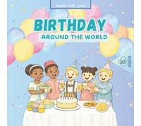 Birthday around the world: Celebrate, craft and discover - birthday ideas from around the world for children aged 4 and up