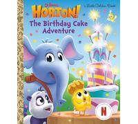 BIRTHDAY CAKE ADVENTURE (DR SEUSS S HORTON )