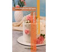 Birthday Cake: Serving Sixty-five Sweet Life Lessons