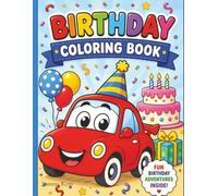 Birthday Car Coloring Book for Kids: Fun Race Car Coloring Pages and Creative Activities for Boys and Girls Ages 3-8: Includes Draw Your Own Pages, Design Your Car Activities, and Birthday-Themed Fun