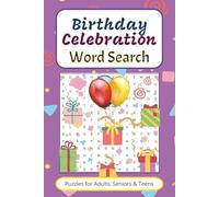 Birthday Celebration Word Search Puzzle Book: Word Searches with Easy to Read Print about Birthdays, Parties, Celebrations and More | 6 x 9 inches, ... Road Trips, Relaxing and Leisure Time