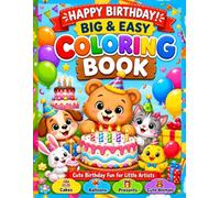 Birthday Coloring Book for Toddlers: Cute and Easy Birthday Coloring Pages with Cakes, Balloons, Presents, Party Fun, and Adorable Animals, Perfect ... Coloring Book Collection for Toddlers)