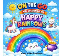 Birthday Coloring Minis: Happy Rainbows: A Cute and Cozy Coloring Book for Kids Ages 3-5 Perfect for Birthday Gifts, Classroom Rewards and On-the-Go Fun (On the Go Coloring Minis)