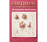 Birthday Crossword Puzzles: 60 Celebration Word Games: Fun Party Activities for All Ages | Gifts, Games & Festive Entertainment