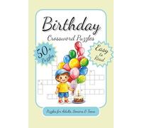 Birthday Crossword Puzzles: Crossword Puzzles with Easy to Read Print about Birthday, Anniversary, Graduation and More | 6x9 inches, 120 pages | 50+ ... Gift for Vacations, Holidays and Relaxaction